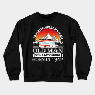 Old Man with Motorhome born 1942 80th Birthday Camping Crewneck Sweatshirt